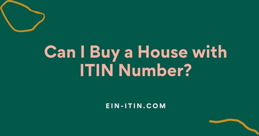 Can You Buy A House With An Itin Number